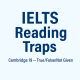 IELTS Reading Traps in Cambridge 19 — True/False/Not Given tips for IELTS Reading section